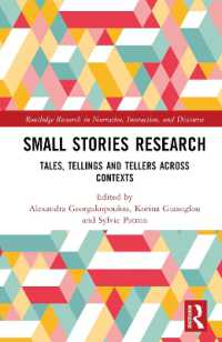 小話の言語学<br>Small Stories Research : Tales, Tellings, and Tellers Across Contexts (Routledge Research in Narrative, Interaction, and Discourse)