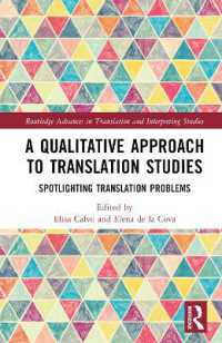 A Qualitative Approach to Translation Studies : Spotlighting Translation Problems (Routledge Advances in Translation and Interpreting Studies)