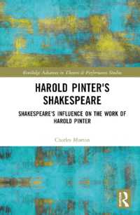 Harold Pinter's Shakespeare : Shakespeare's Influence on the Work of Harold Pinter (Routledge Advances in Theatre & Performance Studies)
