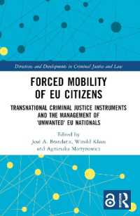 Forced Mobility of EU Citizens : Transnational Criminal Justice Instruments and the Management of 'Unwanted' EU Nationals (Directions and Developments in Criminal Justice and Law)