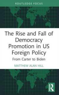 The Rise and Fall of Democracy Promotion in US Foreign Policy : From Carter to Biden