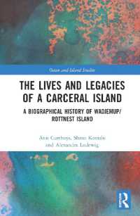 The Lives and Legacies of a Carceral Island : A Biographical History of Wadjemup/Rottnest Island (Ocean and Island Studies)