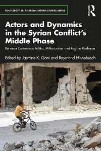 Actors and Dynamics in the Syrian Conflict's Middle Phase : Between Contentious Politics, Militarization and Regime Resilience (Routledge/ St. Andrews Syrian Studies Series)