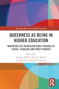 Queerness as Being in Higher Education : Narrating the Insider/Outsider Paradox as LGBTQ+ Scholars and Practitioners (Routledge Research in Higher Education)