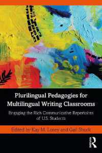 Plurilingual Pedagogies for Multilingual Writing Classrooms : Engaging the Rich Communicative Repertoires of U.S. Students
