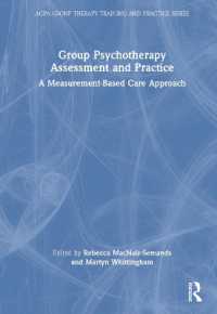 集団療法のアセスメント・実践<br>Group Psychotherapy Assessment and Practice : A Measurement-Based Care Approach (Agpa Group Therapy Training and Practice Series)
