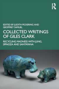 Collected Writings of Giles Clark : Recycling Madness with Jung, Spinoza and Santayana
