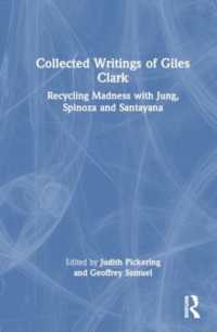 Collected Writings of Giles Clark : Recycling Madness with Jung, Spinoza and Santayana