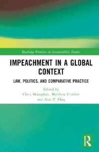 弾劾：グローバルな法・政治・比較の視座<br>Impeachment in a Global Context : Law, Politics, and Comparative Practice (Routledge Frontiers in Accountability Studies)