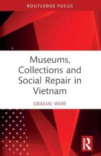 Museums, Collections and Social Repair in Vietnam (Routledge Research on Museums and Heritage in Asia)