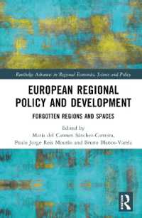 European Regional Policy and Development : Forgotten Regions and Spaces (Routledge Advances in Regional Economics, Science and Policy)