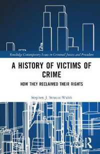 犯罪被害者の歴史<br>A History of Victims of Crime : How they Reclaimed their Rights (Routledge Contemporary Issues in Criminal Justice and Procedure)