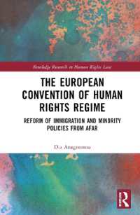 The European Convention of Human Rights Regime : Reform of Immigration and Minority Policies from Afar (Routledge Research in Human Rights Law)