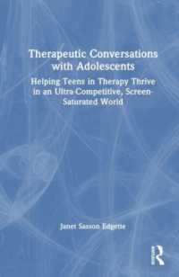 Therapeutic Conversations with Adolescents : Helping Teens in Therapy Thrive in an Ultra-Competitive, Screen-Saturated World