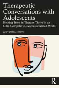 Therapeutic Conversations with Adolescents : Helping Teens in Therapy Thrive in an Ultra-Competitive, Screen-Saturated World