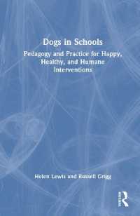 Dogs in Schools : Pedagogy and Practice for Happy, Healthy, and Humane Interventions