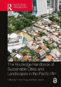 ラウトレッジ版　環太平洋の持続可能都市・景観ハンドブック<br>The Routledge Handbook of Sustainable Cities and Landscapes in the Pacific Rim (Routledge Environment and Sustainability Handbooks)