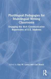 Plurilingual Pedagogies for Multilingual Writing Classrooms : Engaging the Rich Communicative Repertoires of U.S. Students
