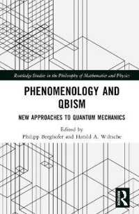 現象学と量子ベイズ主義<br>Phenomenology and QBism : New Approaches to Quantum Mechanics (Routledge Studies in the Philosophy of Mathematics and Physics)