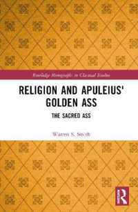 Religion and Apuleius' Golden Ass : The Sacred Ass (Routledge Monographs in Classical Studies)