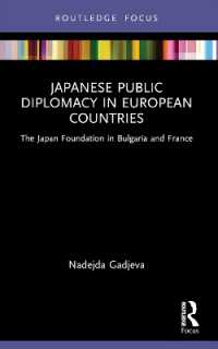 Japanese Public Diplomacy in European Countries : The Japan Foundation in Bulgaria and France (Routledge Contemporary Japan Series)