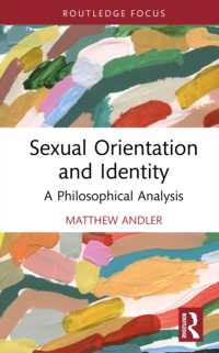 Sexual Orientation and Identity : A Philosophical Analysis (Routledge Focus on Philosophy)