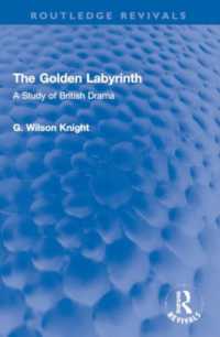 The Golden Labyrinth : A Study of British Drama (Routledge Revivals)