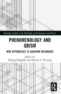 Phenomenology and QBism : New Approaches to Quantum Mechanics (Routledge Studies in the Philosophy of Mathematics and Physics)