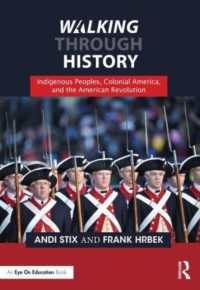 Walking through History : Indigenous Peoples， Colonial America， and the American Revolution (Walking through History)