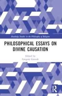 Philosophical Essays on Divine Causation (Routledge Studies in the Philosophy of Religion)