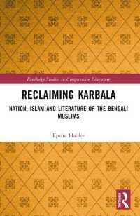 Reclaiming Karbala : Nation, Islam and Literature of the Bengali Muslims (Routledge Studies in Comparative Literature)