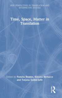 時間・空間・物質の翻訳論<br>Time, Space, Matter in Translation (New Perspectives in Translation and Interpreting Studies)