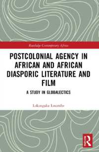 Postcolonial Agency in African and Diasporic Literature and Film : A Study in Globalectics (Routledge Contemporary Africa)