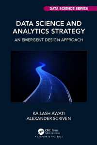 データサイエンスとアナリティクス戦略<br>Data Science and Analytics Strategy : An Emergent Design Approach (Chapman & Hall/crc Data Science Series)