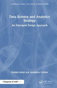 データサイエンスとアナリティクス戦略<br>Data Science and Analytics Strategy : An Emergent Design Approach (Chapman & Hall/crc Data Science Series)