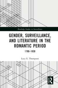Gender, Surveillance, and Literature in the Romantic Period : 1780-1830 (Routledge Studies in Surveillance)