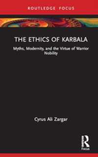 The Ethics of Karbala : Myths, Modernity, and Virtues of Nobility (Islam in the World)