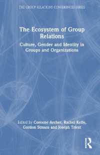 集団関係の生態系：集団・組織の中の文化・ジェンダー・アイデンティティ<br>The Ecosystem of Group Relations : Culture, Gender and Identity in Groups and Organizations (The Group Relations Conferences Series)