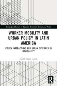 Worker Mobility and Urban Policy in Latin America : Policy Interactions and Urban Outcomes in Mexico City (Routledge Advances in Regional Economics, Science and Policy)