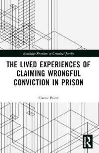 The Lived Experiences of Claiming Wrongful Conviction in Prison (Routledge Frontiers of Criminal Justice)