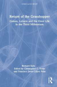 バーナード・スーツ著／帰ってきたキリギリスの哲学：第三千年紀のゲーム、レジャーと善き生<br>Return of the Grasshopper : Games, Leisure and the Good Life in the Third Millennium (Ethics and Sport)