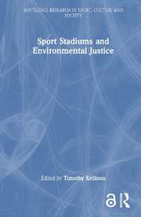 スポーツ競技場と環境正義<br>Sport Stadiums and Environmental Justice (Routledge Research in Sport, Culture and Society)