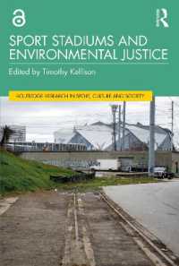 スポーツ競技場と環境正義<br>Sport Stadiums and Environmental Justice (Routledge Research in Sport, Culture and Society)