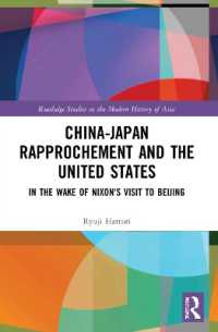 China-Japan Rapprochement and the United States : In the Wake of Nixon's Visit to Beijing (Routledge Studies in the Modern History of Asia)