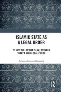 Islamic State as a Legal Order : To Have No Law but Islam, between Shari'a and Globalization