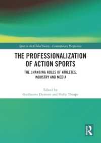 The Professionalization of Action Sports : The Changing Roles of Athletes, Industry and Media (Sport in the Global Society - Contemporary Perspectives)