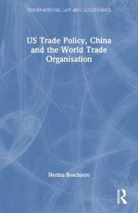 US Trade Policy, China and the World Trade Organisation (Transnational Law and Governance)