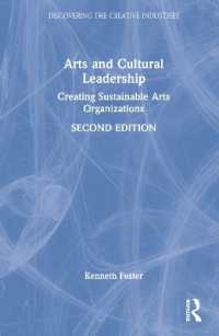 芸術・文化団体を支えるリーダーシップ（第２版）<br>Arts and Cultural Leadership : Creating Sustainable Arts Organizations (Discovering the Creative Industries) （2ND）