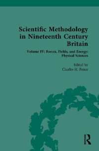 Scientific Methodology in Nineteenth Century Britain : Volume IV: Forces, Fields, and Energy: Physical Sciences (Nineteenth-century Science, Technology and Medicine: Sources and Documents)