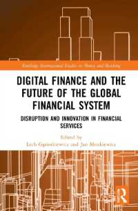 Digital Finance and the Future of the Global Financial System : Disruption and Innovation in Financial Services (Routledge International Studies in Money and Banking)